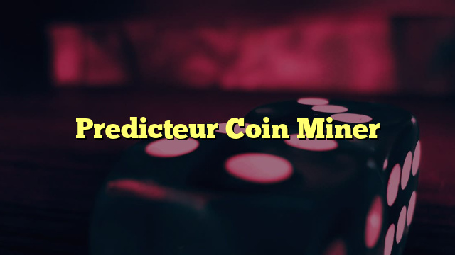 Predicteur Coin Miner