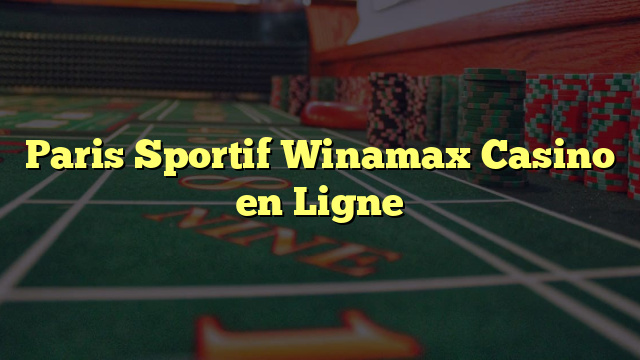 Paris Sportif Winamax Casino en Ligne