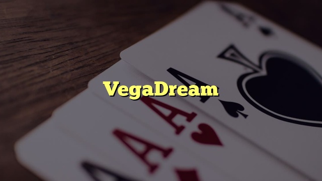 VegaDream