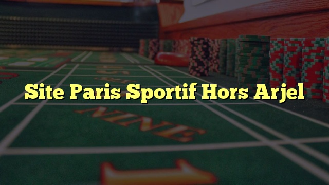 Site Paris Sportif Hors Arjel