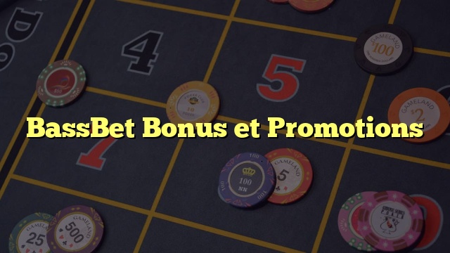 BassBet Bonus et Promotions