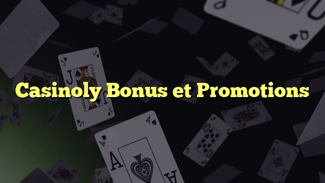 Casinoly Bonus et Promotions
